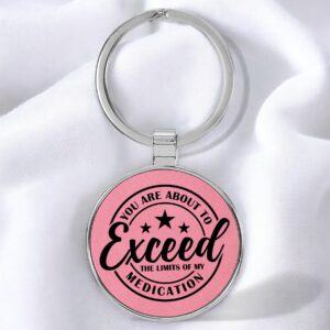 "You Are About to Exceed the Limits of my Medication" Keychain | Durable Leatherette | Perfect Gift for Sarcasm Lovers